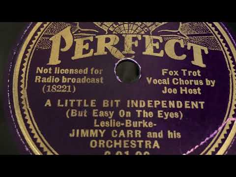 A Little Bit Independent (But Easy On the Eyes) - Jimmy Carr and his Orchestra 1935