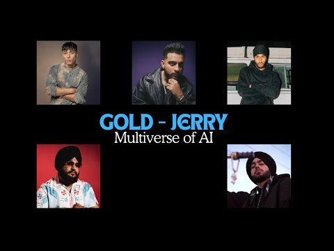 PUNJABI MULTIVERSE OF AI - GOLD (JERRY)| GURINDER GILL | SUKHA | KARAN AUJLA | SHUBH | INDERPAL MOGA