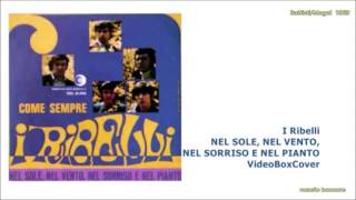 Nel sole, nel vento, nel sorriso e nel pianto...  I ribelli  "Battisti/Mogol"