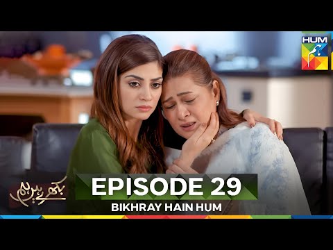 Bikhray Hain Hum Episode 29