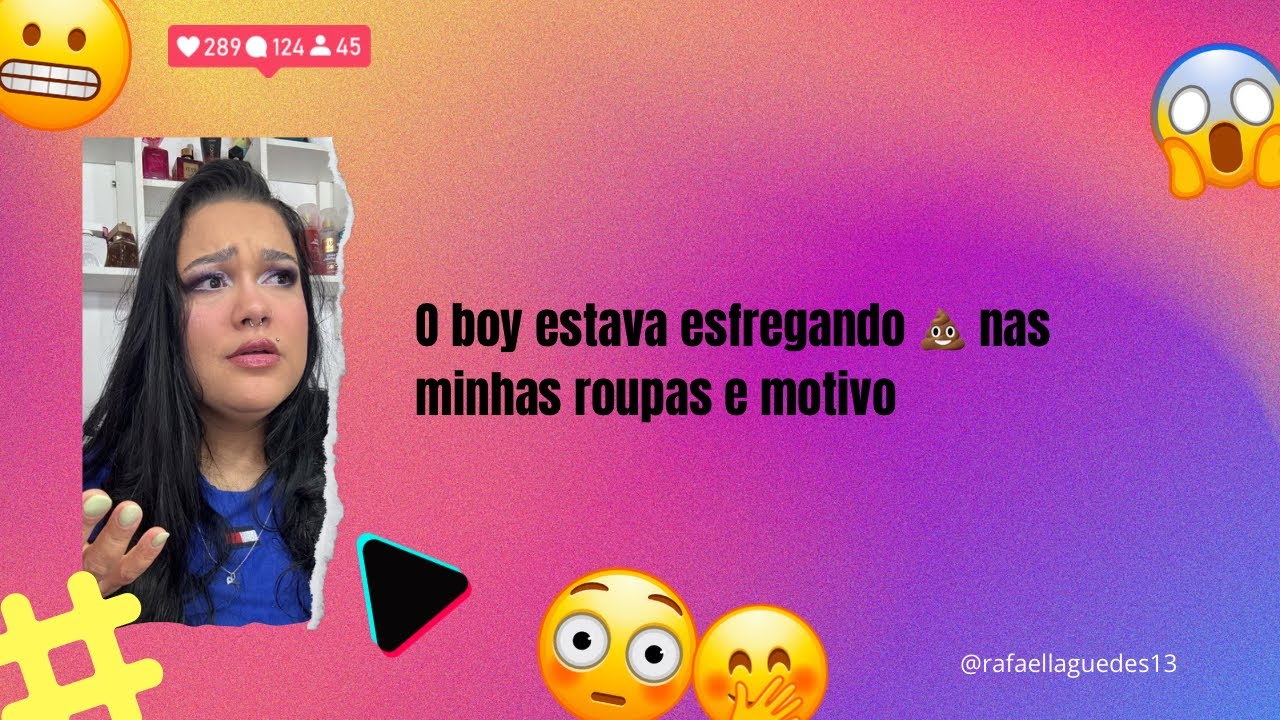 O boy estava esfregando 💩 nas minhas roupas e motivo #fofoca #viralvideo #fofocadodia #fypシ゚viralシ