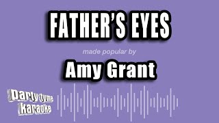 Amy Grant - Father's Eyes (Karaoke Version)