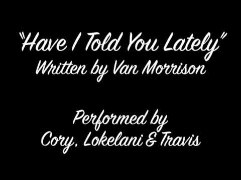 Cory Oliveros - "Have I Told You Lately"