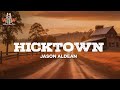 jason aldean - hicktown (lyrics)