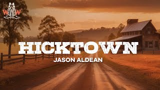 Download lagu jason aldean - hicktown (lyrics) mp3 Download lagu jason aldean - hicktown (lyrics) mp3