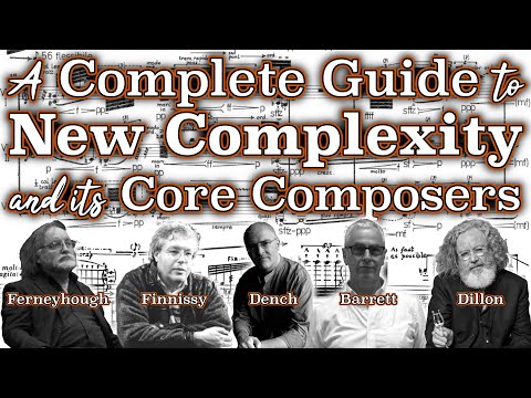 A Complete Guide to New Complexity and its Core Composers