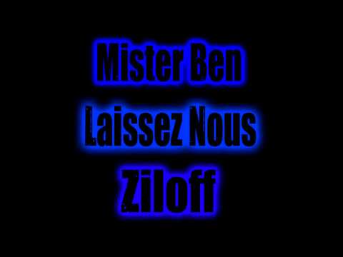 Mister Ben Feat Ziloff - Laissez Nous