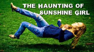 The Haunting of Sunshine Girl - My channel trailer