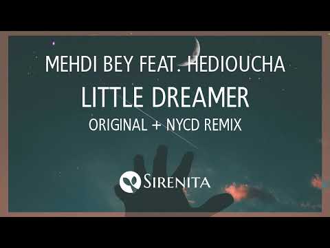 Mehdi Bey Feat Hedioucha   Little Dreamer NYCD Extended Club Mix