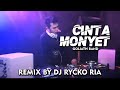 CINTA MONYET - GOLIATH BAND ( Remix By DJ RYCKO RIA )
