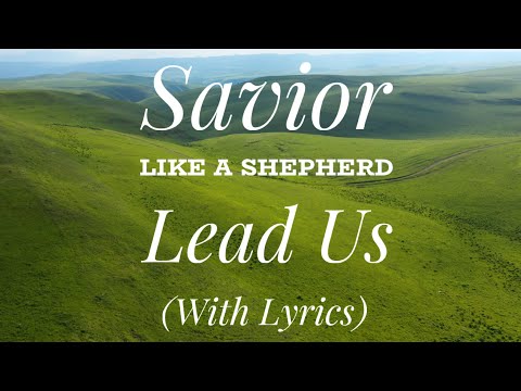 Savior Like a Shepherd Lead Us (with lyrics) - Beautiful Hymn