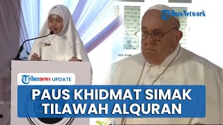 Momen Paus Fransiskus Dengarkan Ayat Suci Alquran di Masjid Istiqlal, Dilantunkan Hafizah Tuna Netra