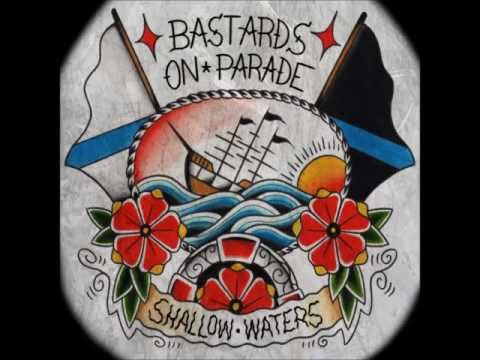 BASTARDS ON PARADE - SHALLOW WATERS