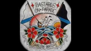 BASTARDS ON PARADE - SHALLOW WATERS