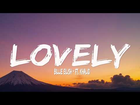 Billie Eilish - lovely (Lyrics) ft. Khalid