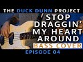 Stop Draggin' My Heart Around Bass Cover - Episode 4 - The Duck Dunn Project