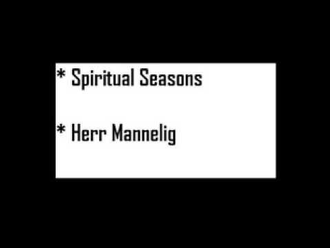 Herr mannelig - Spiritual seasons