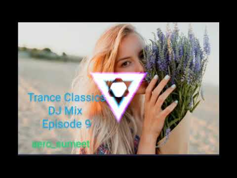 Trance Classics DJ Mix Episode 9