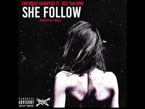 Emensive Ft. Ace Da Don - She Follow's