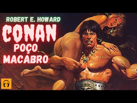 CONAN E O POÇO MACABRO - Conto um Conto - #AUDIOLIVROS