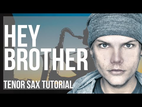 How to play Hey Brother by Avicii on Tenor Sax (Tutorial)