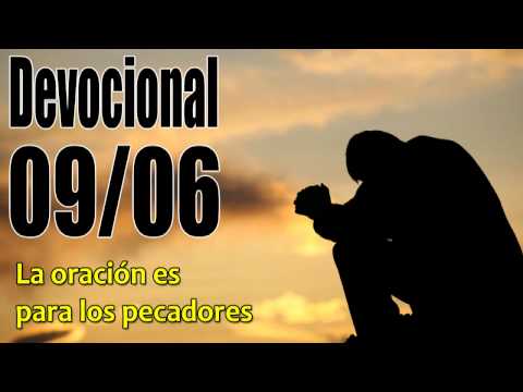 La oración es para los pecadores. Devocional John Piper Solid Joys 09/06