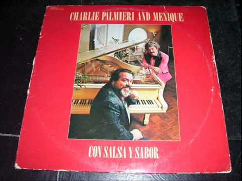 Con Salsa Y Sabor - CHARLIE PALMIERI AND MEÑIQUE