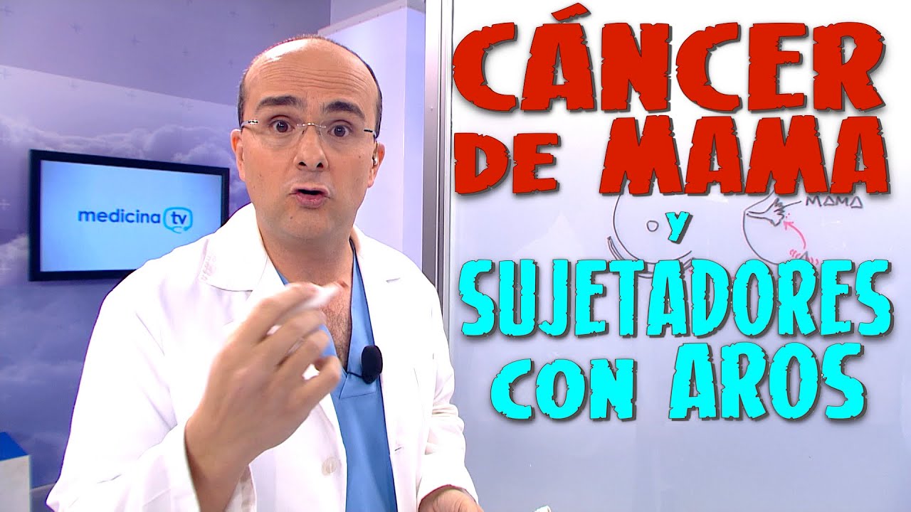 Watch CÁNCER DE MAMA y SUJETADORES CON AROS ¿Alguna relación ¿Aumenta el Riesgo - CÁNCER #31 Now CÁNCER DE MAMA y SUJETADORES CON AROS ¿Alguna relación ¿Aumenta el Riesgo - CÁNCER #31