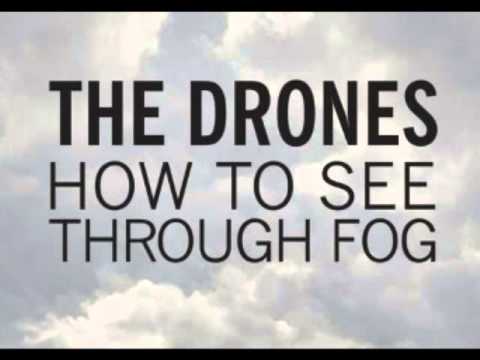 The Drones - How To See Through Fog