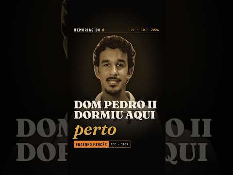 Dom Pedro II dormiu a 5 km do Ó (e Ipojuca teve trem) #shorts