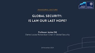 Global security: Is law our last hope? Inaugural Lecture – Janina Dill