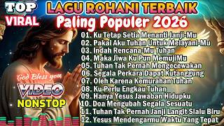 Download lagu TOP LAGU PUJIAN ROHANI TERBAIK 2026 - KU TETAP SETIA MENANTI JANJIMU mp3