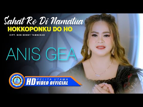 Sahat Ro Di Namatua Hokkoponku Do Ho - Anis Gea