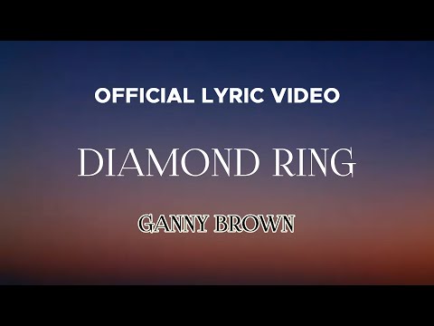 Ganny Brown - Diamond Ring (Official Lyric Video)