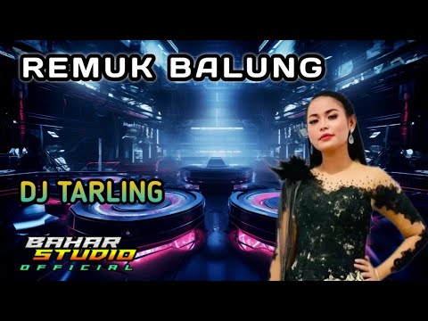 REMUK BALUNG - DIAN ANIC // DJ TARLING REMIX