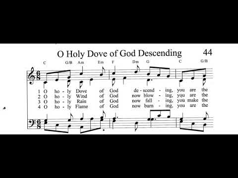 Hymn 44 O Holy Dove of God Descending
