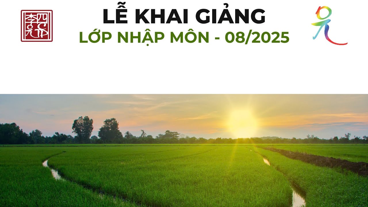 Lễ Khai Giảng - Lớp Giáo Pháp Nhập Môn 08/25 Của Lý Gia - 06/08/2025 !!!