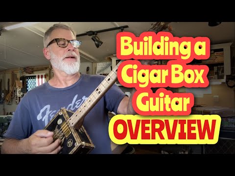 Cigar Box Guitar - Build Overview from Start to Finish ( Take Notes ) 😎