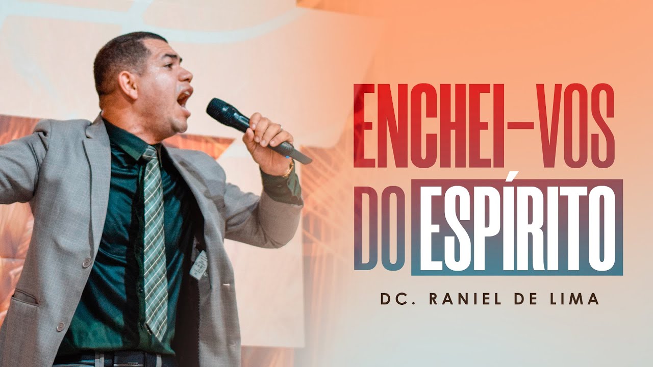 ENCHEI-VOS DO ESPÍRITO I DC. RANIEL DE LIMA I AD SEARA OFICIAL