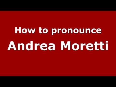 How to pronounce Andrea Moretti (Italian/Italy)  - PronounceNames.com