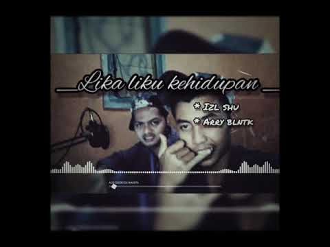 Lika Liku Kehidupan - Izl-shu x Arry blntk