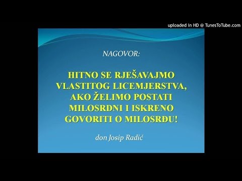 HITNO SE RJEŠAVAJMO VLASTITOG LICEMJERSTVA, AKO ŽELIMO POSTATI MILOSRDNI...