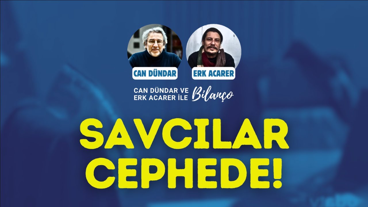 SAVCILAR CEPHEDE / Can Dündar ve Erk Acarer ile Bilanço #canlıyayın