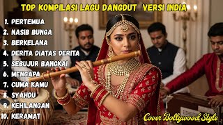 Download lagu ALBUM BOLLYWOOD INDIA TERMERDU Pertemuan • Nasib Bunga • Berkelana | Full Cover Syahdu mp3
