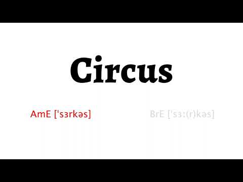 How to Pronounce circus in American English and British English