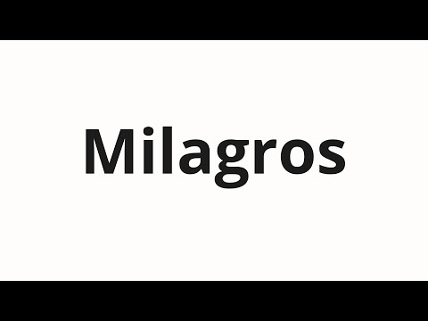 How to pronounce Milagros