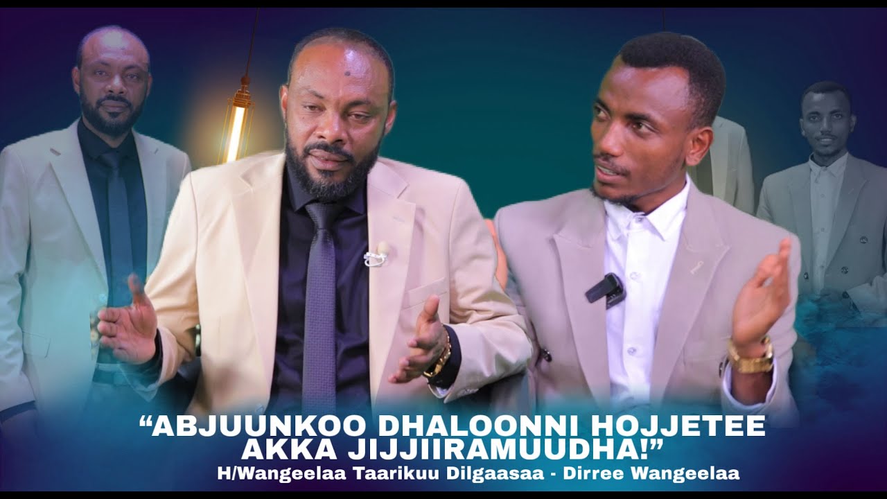 "Abjuunkoo Dhaloonni Hojjatee Akka Jijjiiramuudha !" Hoj/Wangeelaa Taarikuu Dilgaasaa