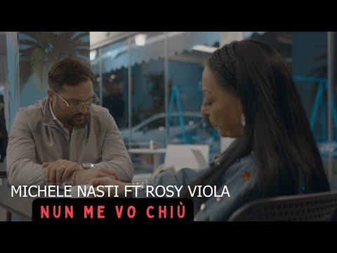 Michele Nasti feat Rosy Viola - Nun me vo chiù (Video Ufficiale 2023)