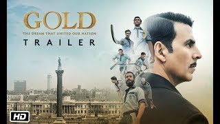 Gold Theatrical Trailer | Akshay Kumar | Mouni | Kunal | Amit | Vineet | Sunny | 15th August 2018