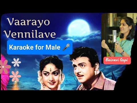Karaoke For Male - Vaarayo vennilave வாராயோ வெண்ணிலாவே/ Bairavi Gopi